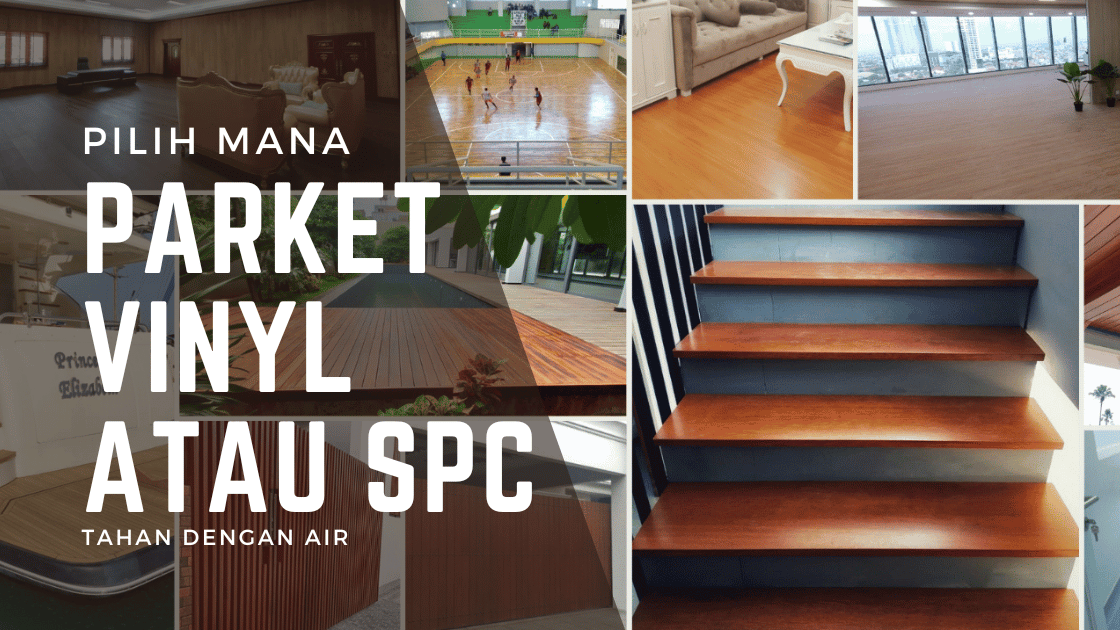 Perbandingan Lantai Parket, Vinyl, dan SPC