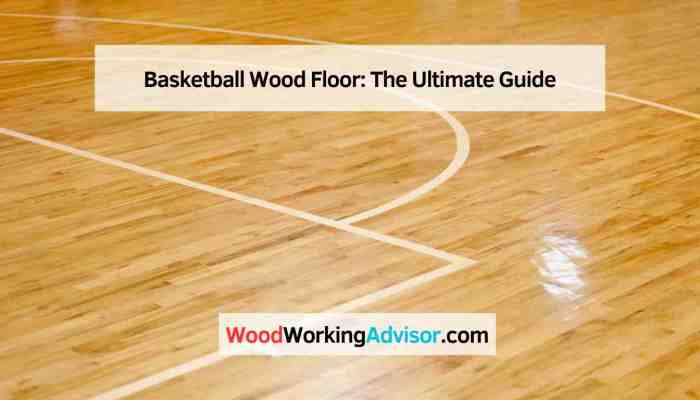 Basketball Wood Floor: The Ultimate Guide – Woodworking Advisor Basketball Wood Floor: The Ultimate Guide – Woodworking Advisor