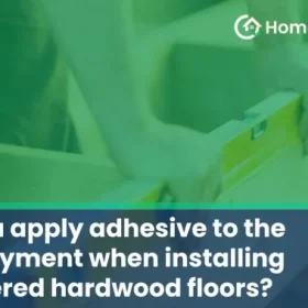 Can you apply adhesive to the underlayment when installing engineered ...